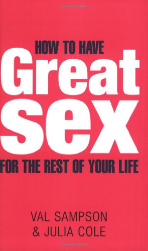 Beispielbild fr How To Have Great Sex For The Rest Of Your Life zum Verkauf von AwesomeBooks