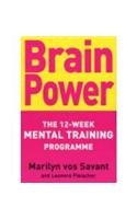 Imagen de archivo de Brain Power (Mmpb) : The 12 Week Mental Training Programme Fleischer, Leonore and Vos, Savant Marilyn a la venta por Ocean Books