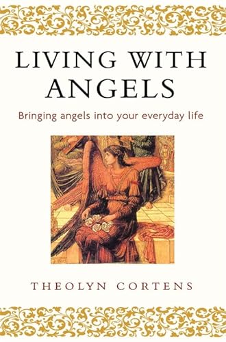 Beispielbild fr Living With Angels: Bringing angels into your everyday life zum Verkauf von WorldofBooks