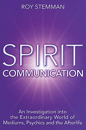 Stock image for Spirit Communication: A Comprehensive Guide to the Extraordinary World of Mediums, Psychics and the Afterlife ----- Author inscription for sale by SAVERY BOOKS