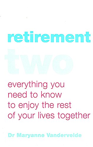 Beispielbild für Retirement for Two : Everything You Need to Know to Enjoy the Rest of Your Lives Together zum Verkauf von Hippo Books