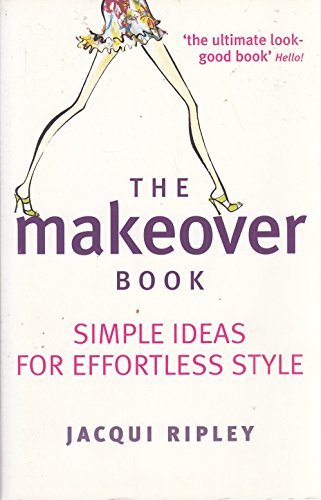 Stock image for The Makeover Book: Simple Ideas for Effortless Style for sale by Goldstone Books