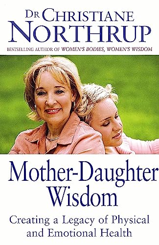 9780749926045: Mother-Daughter Wisdom: Creating a legacy of physical and emotional health