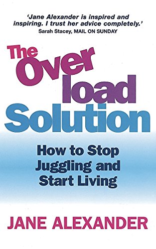 Stock image for The Overload Solution: How to stop juggling and start living for sale by AwesomeBooks