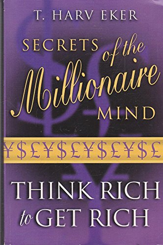 Stock image for Secrets of the Millionaire Mind : Mastering the Inner Game of Wealth for sale by MusicMagpie