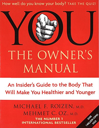 Stock image for You: The Owner's Manual: An insider's guide to the body that will make you healthier and younger for sale by AwesomeBooks