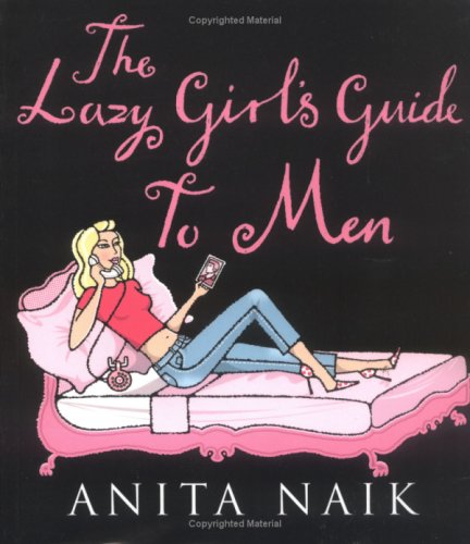 Stock image for The Lazy Girls Guide to Men for sale by Reuseabook