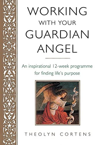Beispielbild fr Working With Your Guardian Angel: An inspirational 12-week programme for finding your life's purpose zum Verkauf von Reuseabook