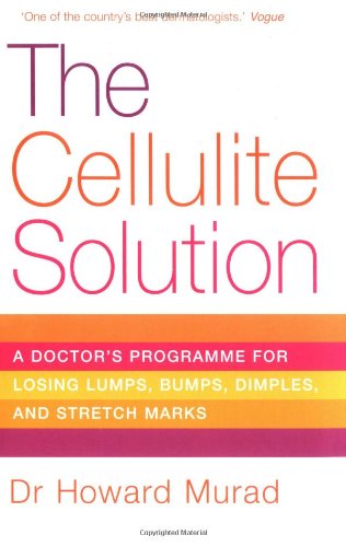 9780749926663: The Cellulite Solution: A doctor's programme for losing lumps, bumps, dimples and stretch marks
