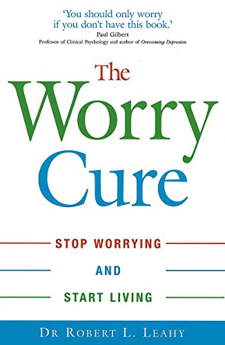 Stock image for The Worry Cure: Stop worrying and start living for sale by WorldofBooks