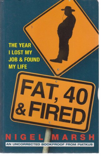 9780749927011: Fat, Forty And Fired