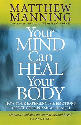 9780749927127: Your Mind Can Heal Your Body: How your experiences and emotions affect your physical health