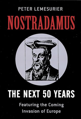 9780749927257: Nostradamus: The Next 50 Years: Covering The Forthcoming Invasion Of Europe