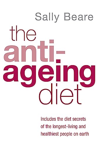 Imagen de archivo de The Anti-Ageing Diet: Includes the diet secrets of the longest-living and healthiest people on earth a la venta por WorldofBooks
