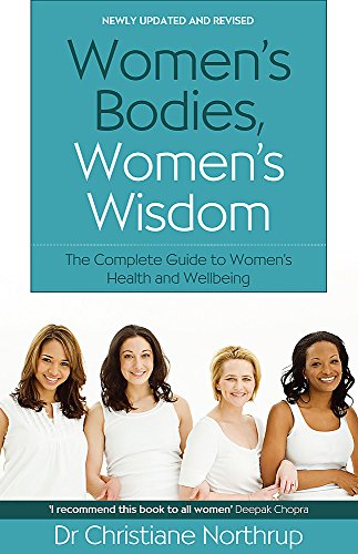 9780749927363: Women's Bodies, Women's Wisdom: The Complete Guide to Women's Health and Wellbeing