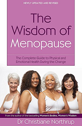 9780749927370: The Wisdom Of Menopause: The complete guide to physical and emotional health during the change