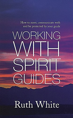 9780749927523: Working With Spirit Guides: Simple ways to meet, communicate with and be protected by your guides