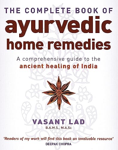 9780749927653: The Complete Book Of Ayurvedic Home Remedies: A comprehensive guide to the ancient healing of India