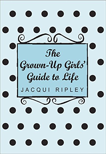 Stock image for The Grown-Up Girls' Guide To Life for sale by AwesomeBooks