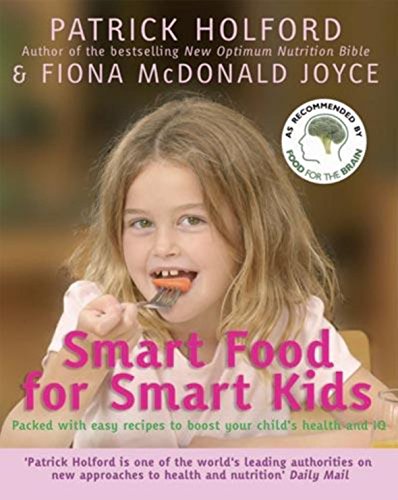 Beispielbild fr Smart Food for Smart Kids: Packed with easy recipes to boost your childs health and IQ zum Verkauf von Reuseabook