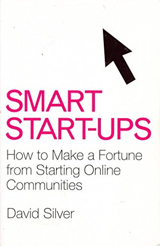 Beispielbild fr Smart Start-ups: How to Build and Profit from Online Communities: How to Make a Fortune from Starting Online Communities zum Verkauf von AwesomeBooks