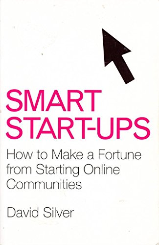 Imagen de archivo de Smart Start-ups: How to Build and Profit from Online Communities: How to Make a Fortune from Starting Online Communities a la venta por AwesomeBooks