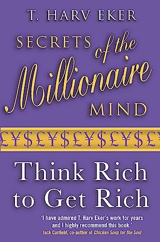 Stock image for Secrets of the Millionaire Mind: Think Rich to Get Rich! New edition by T. Harv Eker (2007) Paperback for sale by Half Price Books Inc.