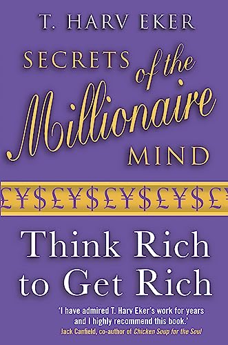 Secrets Of The Millionaire Mind Think Rich To Get Rich New Edition By