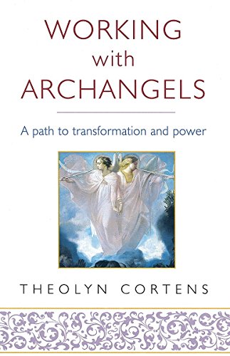 Beispielbild fr Working with Archangels: A Path to Transformation and Power: Your path to transformation and power zum Verkauf von WorldofBooks