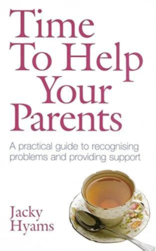 Beispielbild fr Time to Help Your Parents - A practical guide to recognising problems and providing support: The Essential Guide to Helping, Caring and Coping - And Keeping Your Cool zum Verkauf von Reuseabook