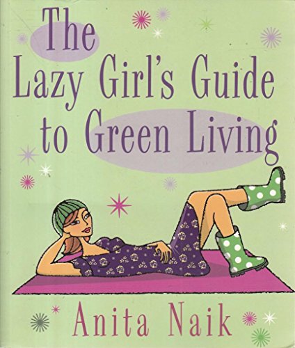 Stock image for The Lazy Girl's Guide to Green Living for sale by Hippo Books