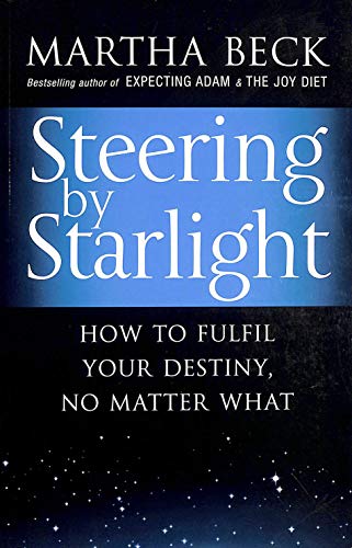 Beispielbild fr Steering by Starlight: A Step-by-step Guide to Fulfilling Your True Potential: How to fulfil your destiny, no matter what zum Verkauf von WorldofBooks