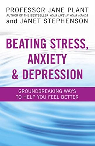 Beispielbild fr Beating Stress, Anxiety And Depression: Groundbreaking ways to help you feel better zum Verkauf von AwesomeBooks