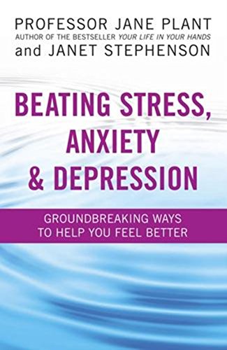 Stock image for Beating Stress, Anxiety & Depression: Groundbreaking Ways to Help You Feel Better for sale by ThriftBooks-Atlanta