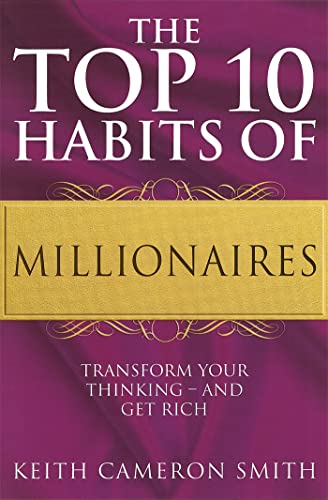 Beispielbild fr The Top 10 Habits Of Millionaires: Transform Your Thinking - and Get Rich (Tom Thorne Novels) zum Verkauf von WorldofBooks