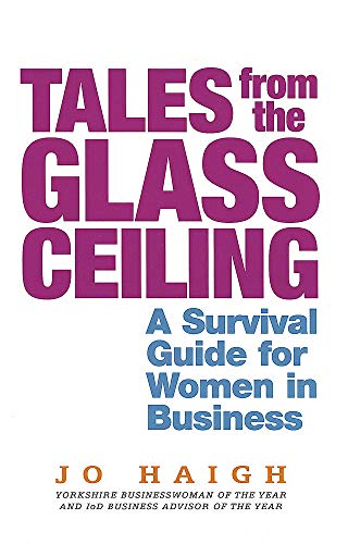 Beispielbild fr Tales From The Glass Ceiling: A survival guide for women in business zum Verkauf von Reuseabook