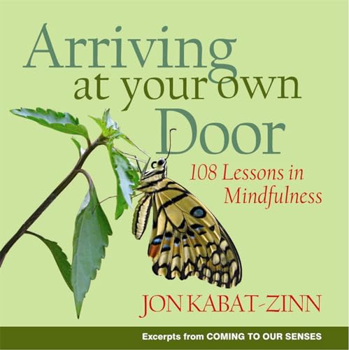 Imagen de archivo de Arriving at Your Own Door: 108 Lessons in Mindfulness a la venta por Monster Bookshop