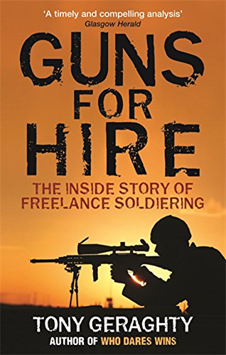 Imagen de archivo de Guns for Hire: The Inside Story of Freelance Soldiering a la venta por WorldofBooks