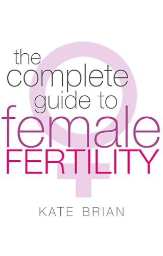 Beispielbild fr The Complete Guide to Female Fertility zum Verkauf von Better World Books
