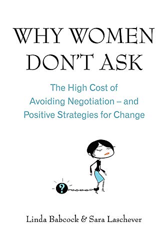 9780749929008: Why Women Don't Ask: The high cost of avoiding negotiation - and positive strategies for change