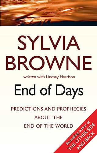 End Of Days: Was the 2020 worldwide Coronavirus outbreak foretold? - Sylvia Browne et Lindsay Harrison