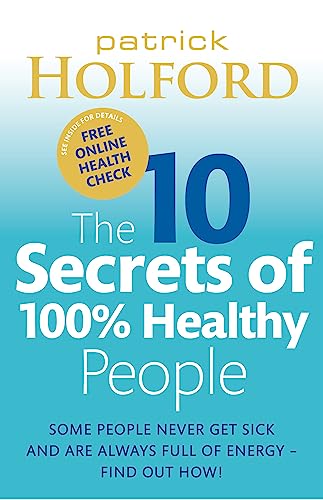 Beispielbild fr The 10 Secrets Of 100% Healthy People: Some people never get sick and are always full of energy - find out how! zum Verkauf von WorldofBooks
