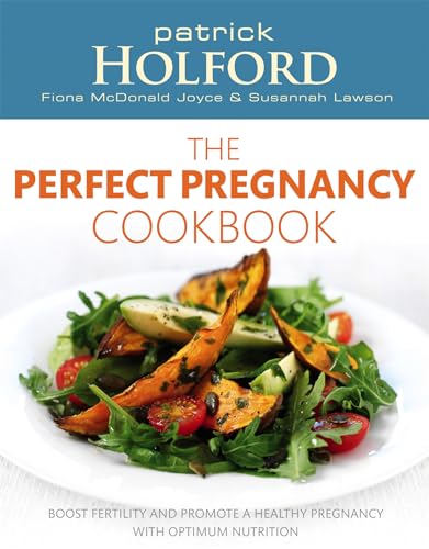 Imagen de archivo de The Perfect Pregnancy Cookbook : Boost Fertility and Promote a Healthy Pregnancy with Optimum Nutrition a la venta por Better World Books