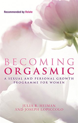9780749929138: Becoming Orgasmic: A Sexual and Personal Growth Programme for Women (Tom Thorne Novels)