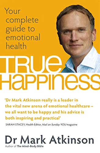 Imagen de archivo de True Happiness: Your complete guide to emotional health a la venta por SecondSale