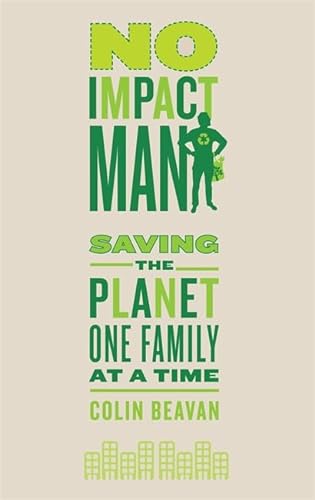 9780749929206: No Impact Man: Saving the planet one family at a time