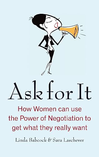 9780749929350: Ask For It: How women can use the power of negotiation to get what they really want