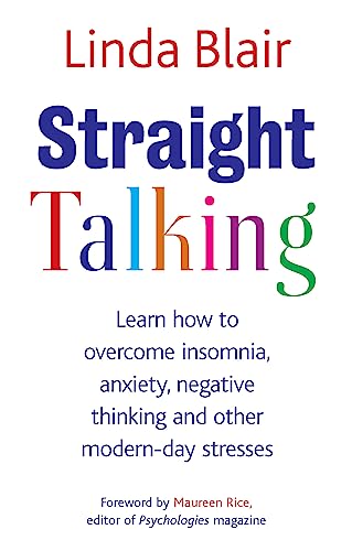 Beispielbild fr Straight Talking : Learn to Overcome Insomnia, Anxiety, Negative Thinking and Other Modern Day Stresses zum Verkauf von Better World Books