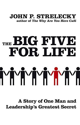 Beispielbild für The Big Five for Life: A Story of one Man and Leadership's Greatest Secret zum Verkauf von medimops