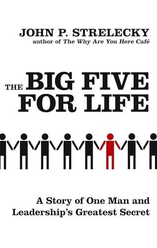 Stock image for The Big Five for Life : A Story of One Man and Leadership's Greatest Secret for sale by Better World Books